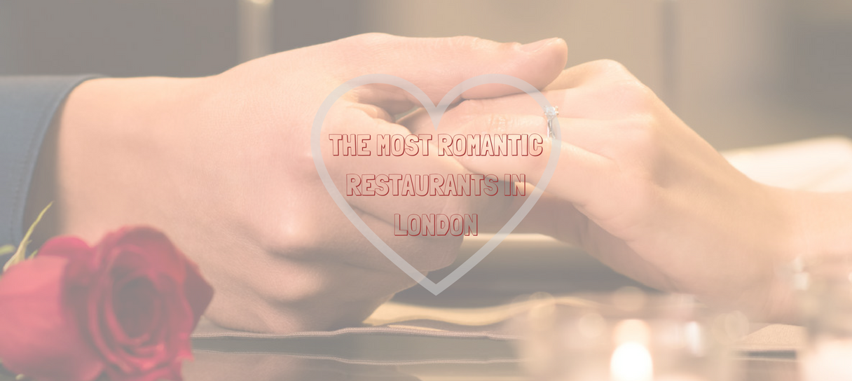 The Most Romantic Restaurants in London To Make Someone Fancy You ...