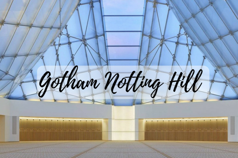 Time To Meet Gotham Notting Hill & It's Refined Tastes