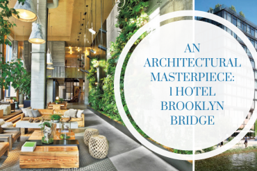 Architectural Masterpiece: 1 Hotel Brooklyn Bridge