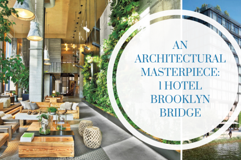 Architectural Masterpiece: 1 Hotel Brooklyn Bridge