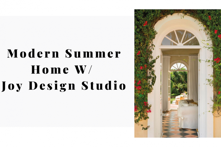 Your Next Modern Summer Home Is With Joy Design