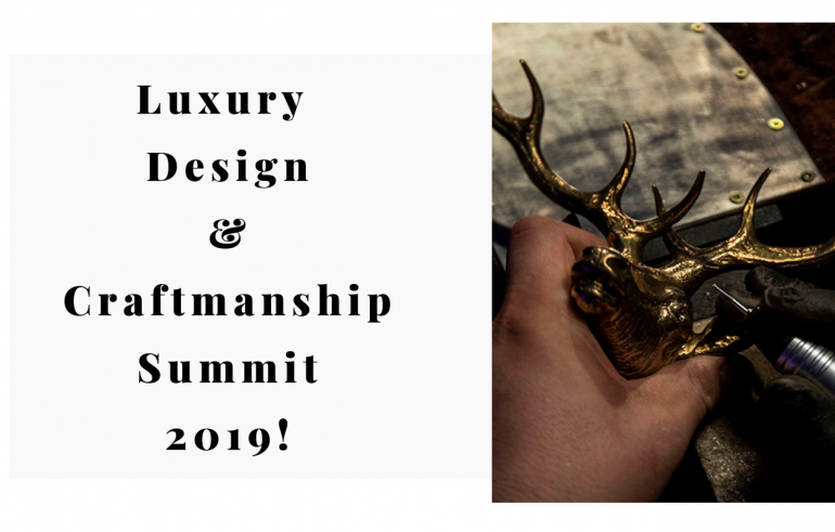 All About Luxury Design & Craftmanship Summit 2019!