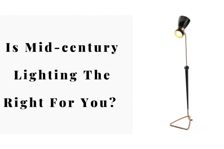 Is Mid-century Lighting The Right For You? 3 Ways You Can Be Certain.