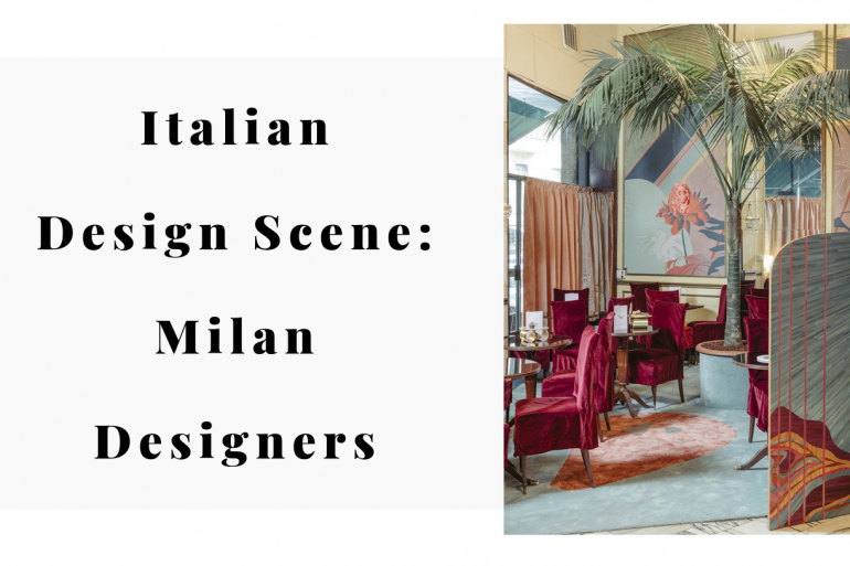 Milan Designers That'll Make You Love Italy's Design Scene