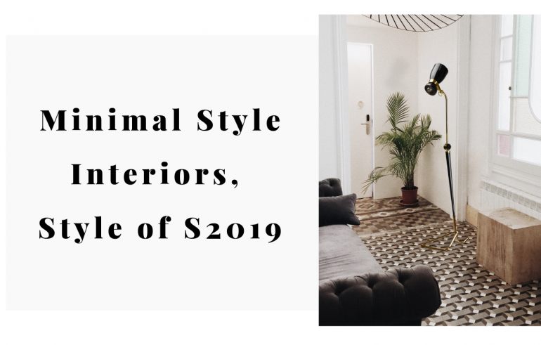 Minimal Style Interiors, Why This Is The Style of S2019 (4)