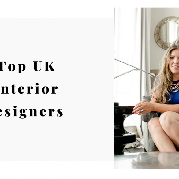 Top UK Interior Designers Guide 2019!