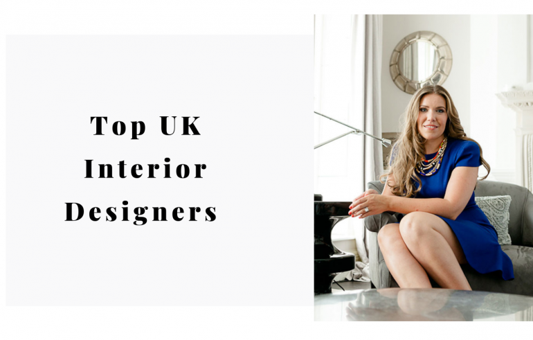 Top UK Interior Designers Guide 2019!