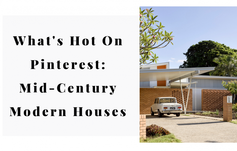 What's Hot On Pinterest Mid-Century Modern Houses