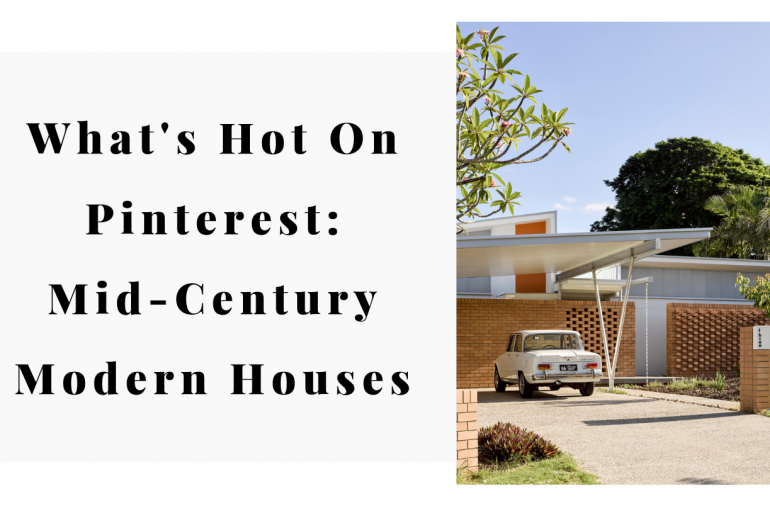 What's Hot On Pinterest Mid-Century Modern Houses