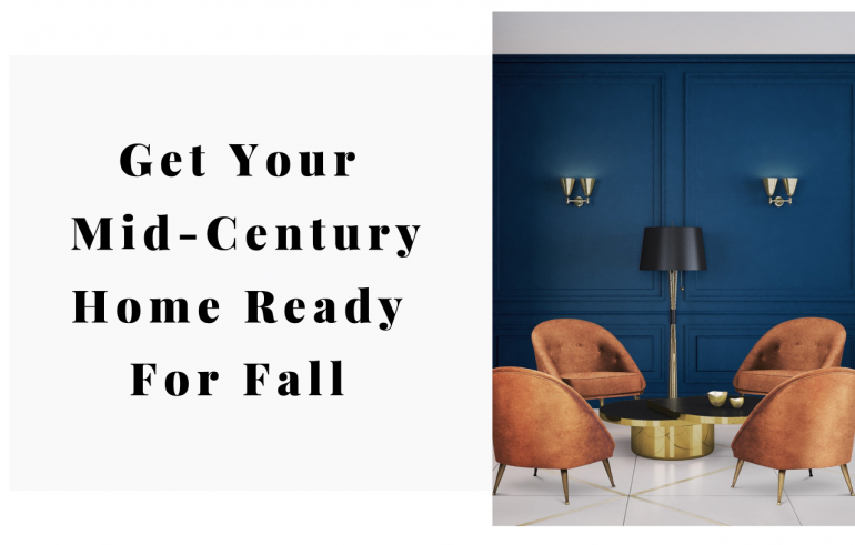 Get Your Mid-Century Home Ready For Fall