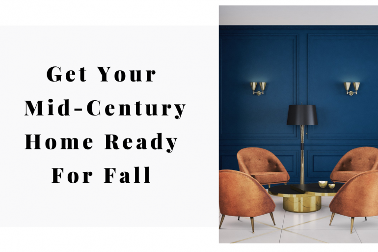 Get Your Mid-Century Home Ready For Fall