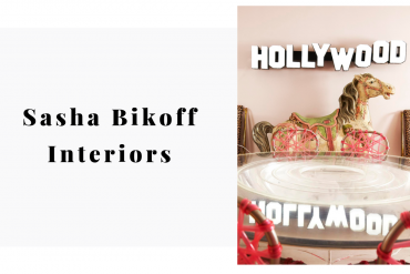 Why Interior Designer Sasha Bikoff Needs To Be on Your Speed Dial